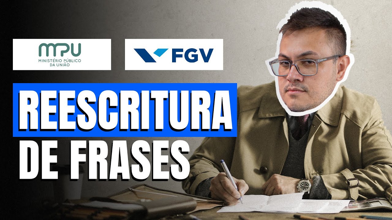 REESCRITURA DE FRASES - LÍNGUA PORTUGUESA - MPU (BANCA FGV)