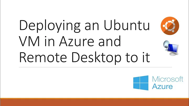 Deploying an Ubuntu VM in Azure and Remote Desktop to it