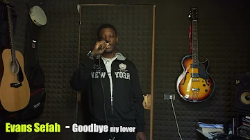 Evans Sefah - GOODBYE My Lover (James Blunt, Cover) LIVE Original Version