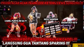 PRANK ACAK ACAK TEAMCODE KETEMU CEWE SONGONG !! GUA DIHINA CADEL LANGSUNG GUA AJAKIN 2 VS 3 !!