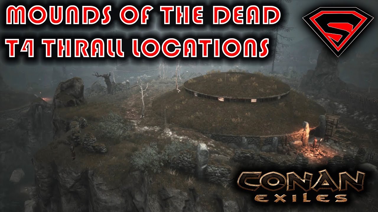 CONAN EXILES MOUNDS OF THE DEAD ALL T4 THRALLS AND LOCATIONS YouTube conan-exiles-mounds-of-the-dead-all-t4-thralls-and-locations-youtube