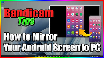 How to mirror and record an Android screen on a PC - Bandicam