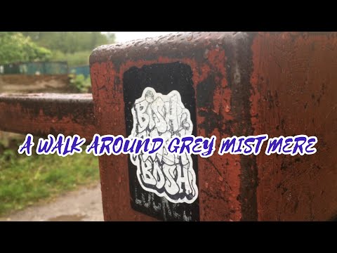 A Walk Around Grey Mist Mere