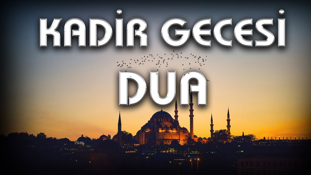 Kadir Gecesi Dua | Kur’an-ı Kerim Hürmetine, Bu Gece  Bizi Affeyle.