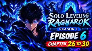 Solo Leveling Ragnarok Season 1 Episode 6 | Solo Leveling Series | Chapters 26-30