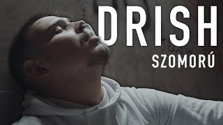 DRISH - Szomorú (Official Music Video)