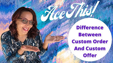 Ace This! The Difference Between A Custom Order And A Custom Offer On Fiverr | Ace It With Ava