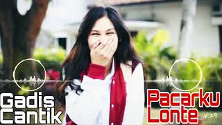 DJ PACARKU LONTE VOLUME 2 VARSI GADIS CANTIK