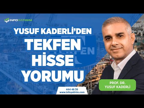 Prof. Dr. Yusuf Kaderli'den Tekfen Hisse Yorumu l İnfo Yatırım