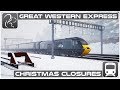 TSW - Great Western Express -  Christmas Closures