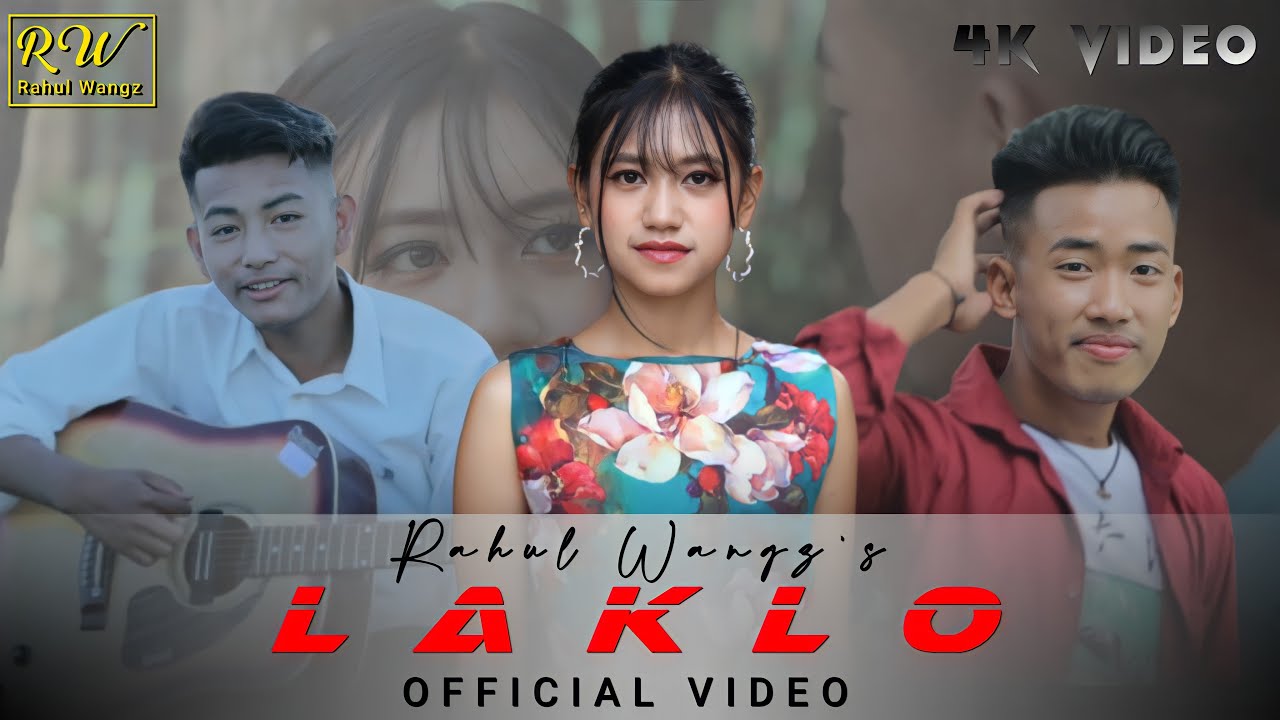 LAKLO  OFFICIAL VIDEO  RAHUL WANGZ  ABOICHA  REEJILA  ryinibeats