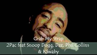 2Pac feat Snoop Dogg, Daz, Phil Collins & KSwaby - Grab My Strap - Mixed By KSwaby Resimi