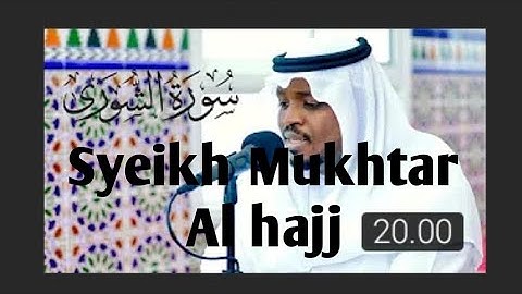 Syeikh Mukhtar Al Hajj || مختار الحاج  || Surah Asy Syura Full || سورة الشورى