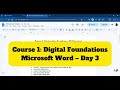 Course 1: Digital Foundations - Microsoft Word - Day 3