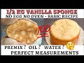 3 Ingredients Vanilla Sponge Cake | No Egg No Oven | Perfect Measurements &amp; Detailed Explanation