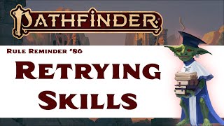 Can You Try a Failed Skill Check Again? (Pathfinder 2e Rule Reminder #86)