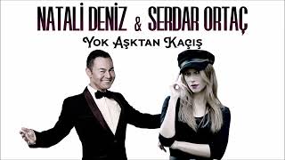 Natali Deniz & Serdar Ortaç - Yok Aşktan Kaçış Resimi