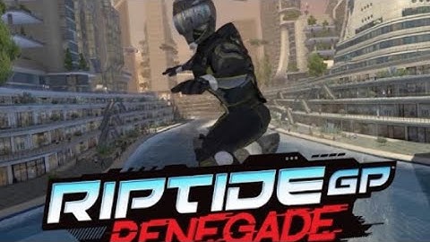 Riptide gp:Renegade|| Quick race|| game play video
