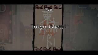 Eve - Tokyo Ghetto (Karaoke Romaji)