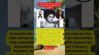 Muere Maricarmen Vela, Actriz Del Chavo Del 8 Y Del Cine Mexicano