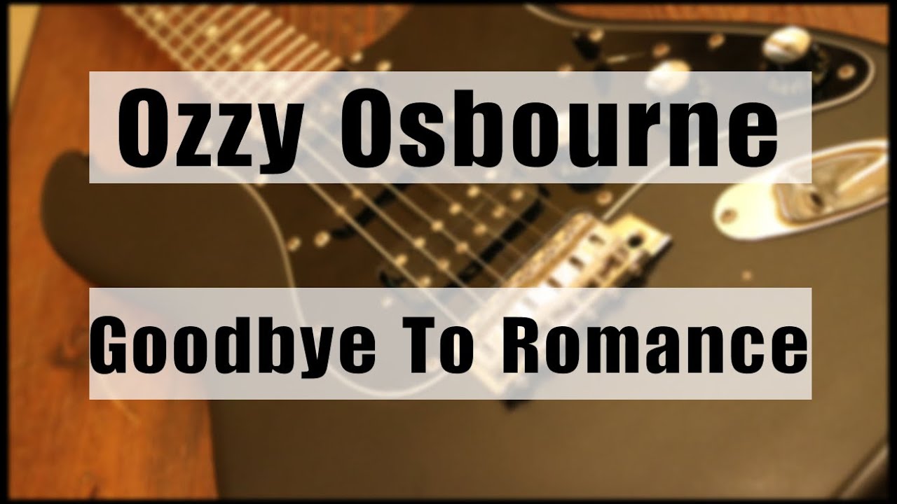 paroles de ozzy osbourne goodbye to romance