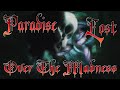 Paradise Lost - Over the Madness.