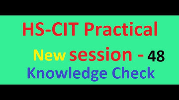 Knowledge check SESSION 48 HS-CIT Practical #era #hkcl #computer  #mscit #mkcl #rkcl #bscit #rscit