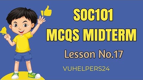 SOC101 Midterm MCQs lecture 17 || Soc101 Midterm preparation 2024 || Soc101 Short lecture 17