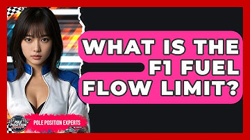 What Is The F1 Fuel Flow Limit? - Pole Position Experts