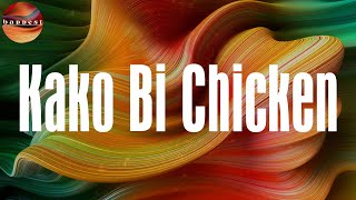 Kako Bi Chicken (Lyrics) - Reminisce