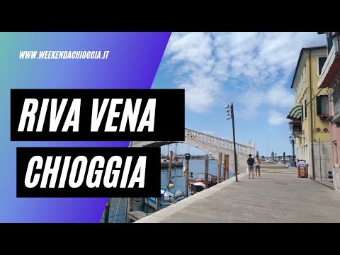 Una delle zone più caratteristiche di Chioggia : la Riva Vena