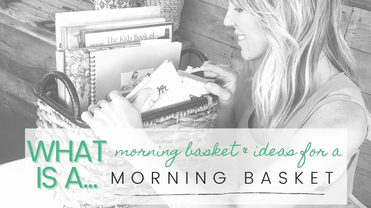 What is a MORNING BASKET? I How to USE a Morning Basket I IDEAS for