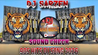90s Hits Sound Check 2026  Dj Sarzen Jharkhand   High Gain Mix      Dj Arun Meerut 