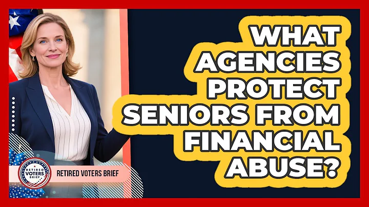 What Agencies Protect Seniors From Financial Abuse?