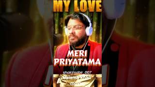 my love meri priyatama | Short video |#shakirsabir_007 #song #hindisongs