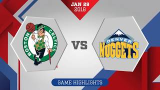 Boston Celtics Vs. Denver Nuggets - January 29, 2018 Boston Celtics Vs. Denver Nuggets - January 29, 2018