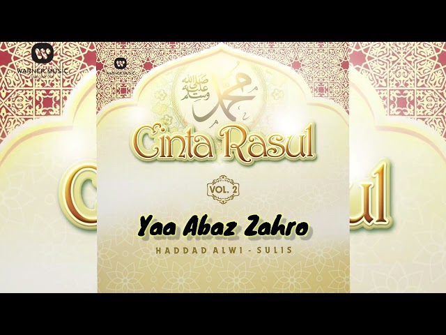 Yaa Abaz Zahro | Haddad Alwi - Sulis [HD Audio] Cinta Rasul class=