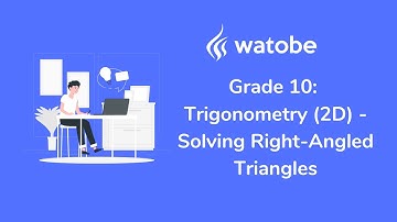Grade 10 - Trigonometry (2D) (solving right-angled triangles)