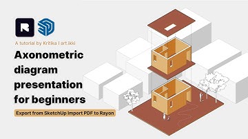 Axonometric diagram presentation for beginners (export from SketchUp import PDF to Rayon Design)