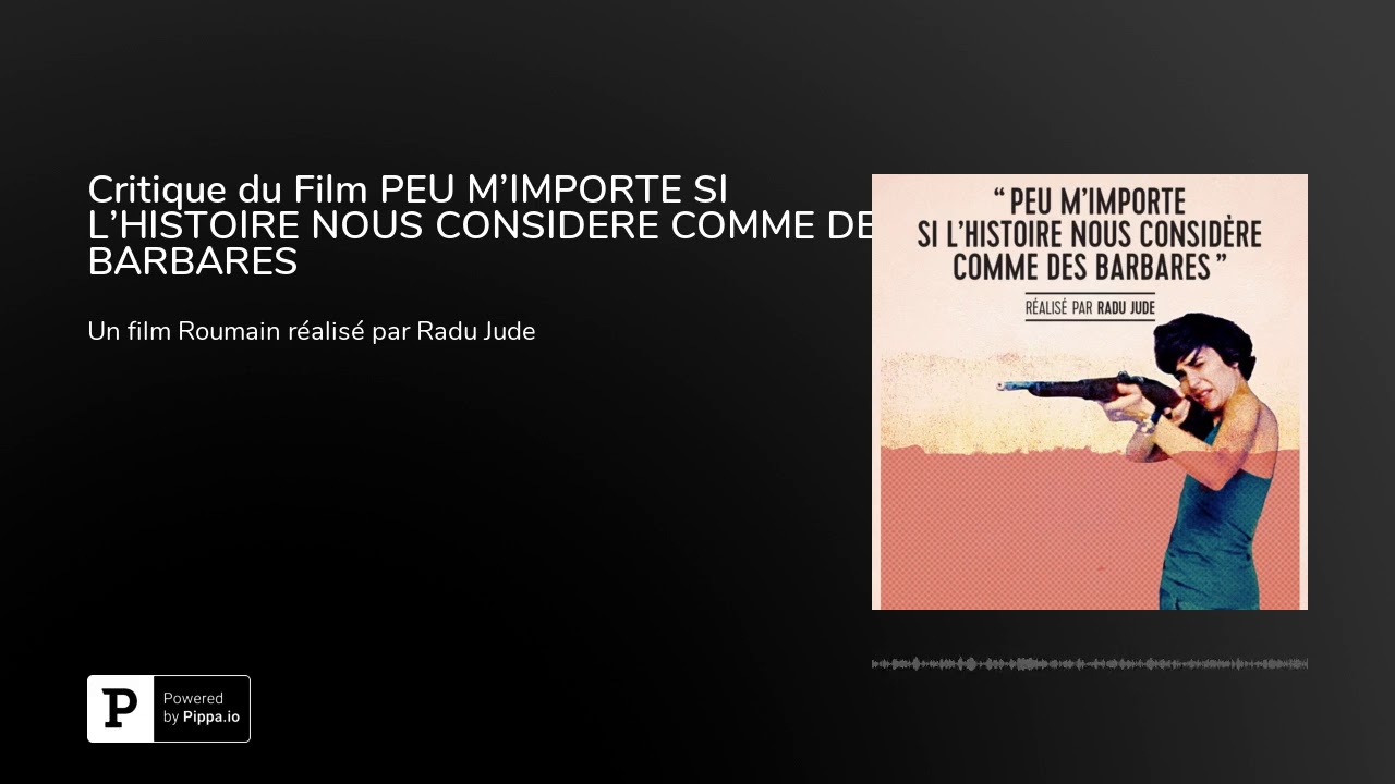 Critique du Film PEU M'IMPORTE SI L'HISTOIRE NOUS CONSIDERE COMME DES BARBARES YouTube Critique du Film PEU M'IMPORTE SI L'HISTOIRE NOUS CONSIDERE COMME DES BARBARES YouTube