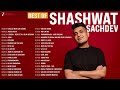 Best Of Shashwat Sachdev Challa O Shera Jagga Jiteya Ik Tu Hai Jigra Cyclone Jaan Da More