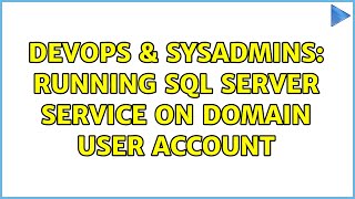 DevOps & SysAdmins: Running sql server service on domain user account