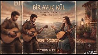 Ceyhun & Emine - Bir Avuç Kül