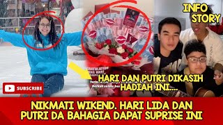 NIKMATI WIKEND. HARI LIDA DAN PUTRI DA BAHAGIA DAPAT SUPRISE INI...