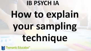 How to explain your SAMPLING TECHNIQUE IB Psychology Internal Assessment IA Guide
