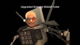 Upgraded Scientist Skibidi Toilet Full song [Outdated]