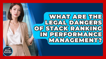 What Are The Legal Dangers Of Stack Ranking In Performance Management? - The Startup Growth Hub