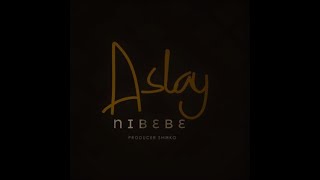 Aslay - Nibebe