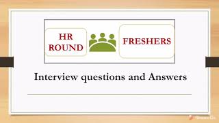 Freshers  HR round interview questions | General HR round interview questions and answers