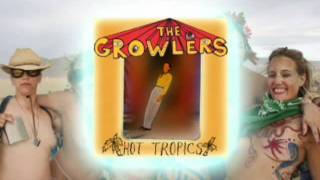 The Growlers - &quot;Camino Puerto&quot; (Official)